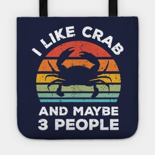 I Like Crab and Maybe 3 People, Retro Vintage Sunset with Style Old Grainy Grunge Texture Tote