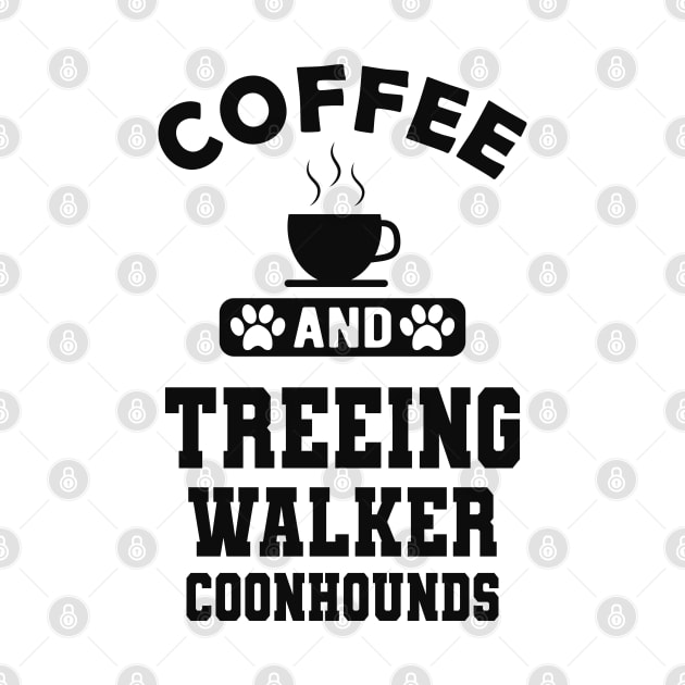 Treeing walker coonhound - Coffee and treeing walker coonhounds by KC Happy Shop