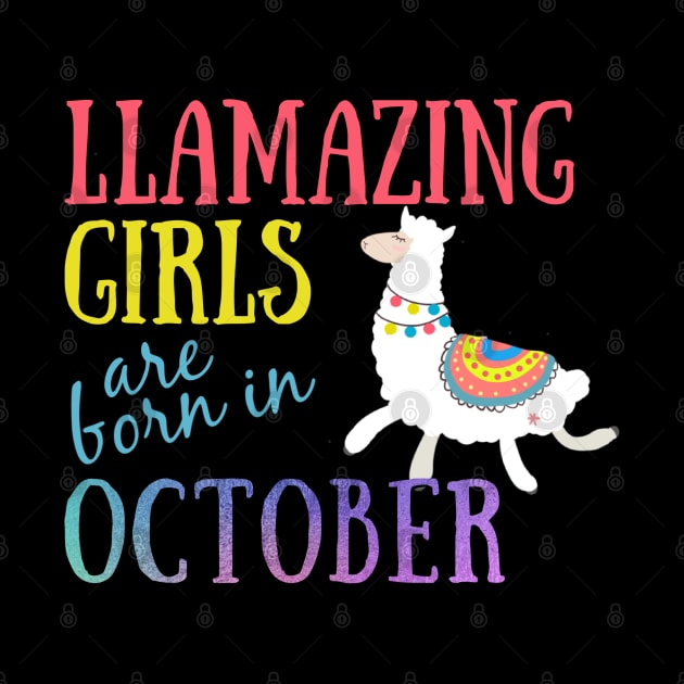 Llama Llamazing Girls Are Born In October Birthday Design by IslandGirl Co.