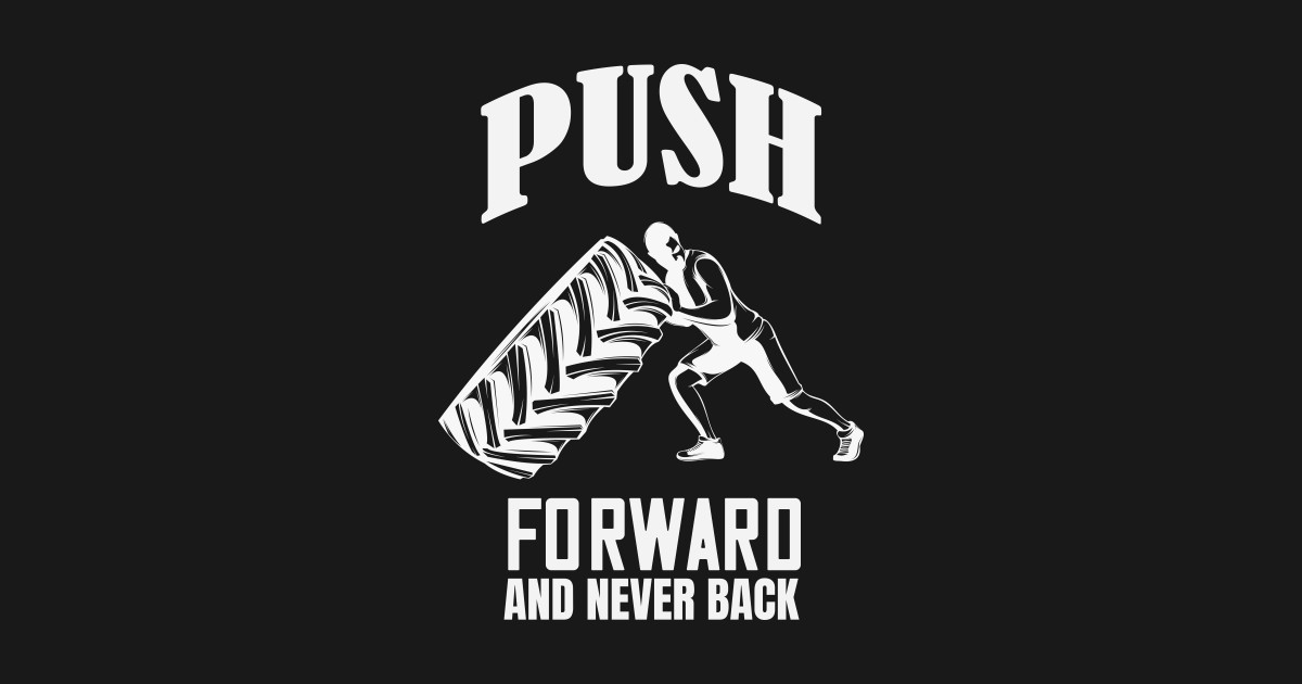 Push forward Gym Workout Motivation Ambition Sticker TeePublic