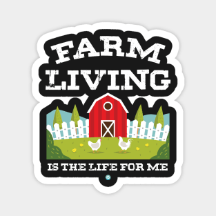 Farm Living is the Life for me Farming Gift Magnet