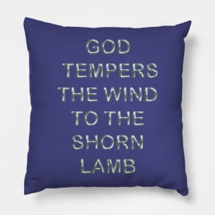 God tempers the wind to the shorn lamb Pillow