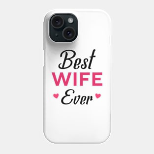 Best Wife Ever Phone Case