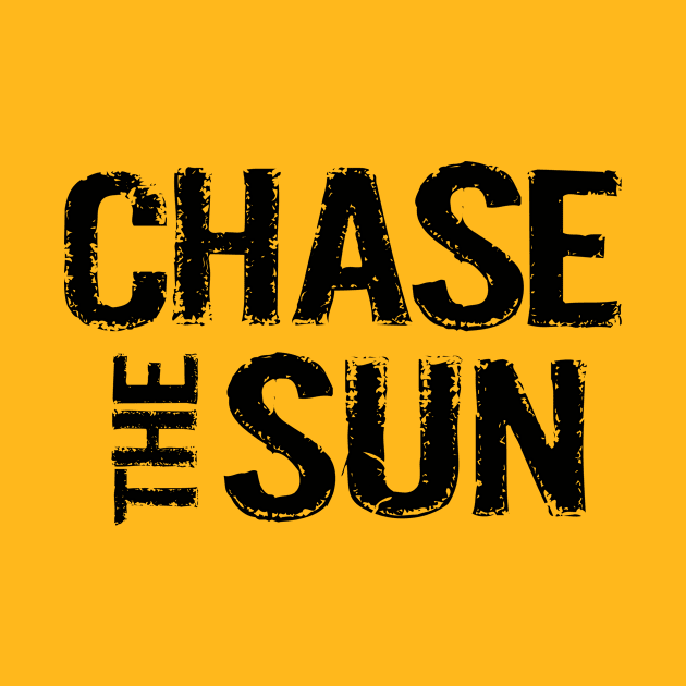 chase the sun happy life t-shirt by Supertrooper