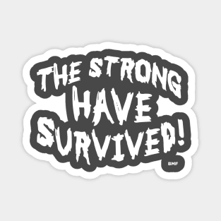 The Strong Have Survived - Design 2W Magnet