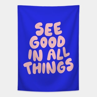 See Good In All Things by The Motivated Type in Blue and Pink Tapestry