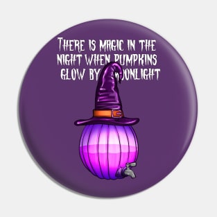 There is magic in the night when pumpkins glow Pin