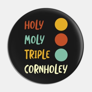 Cornhole Saying holy Moly Triple Cornholey Pin