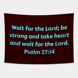 Bible Verse Psalm 27:14 Tapestry