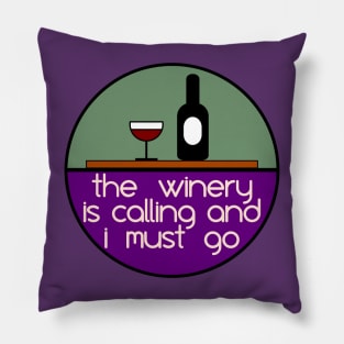 The Winery is Calling and I Must Go Pillow