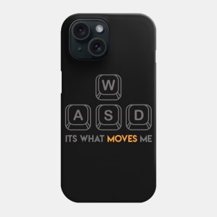 WASD It's what moves me Phone Case