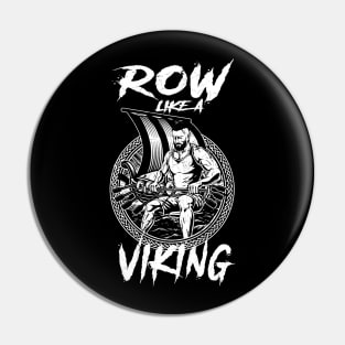 Row Like A Viking Pin