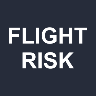 Flight Risk T-Shirt