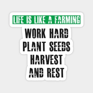 Farmer - Life is like a farming Magnet