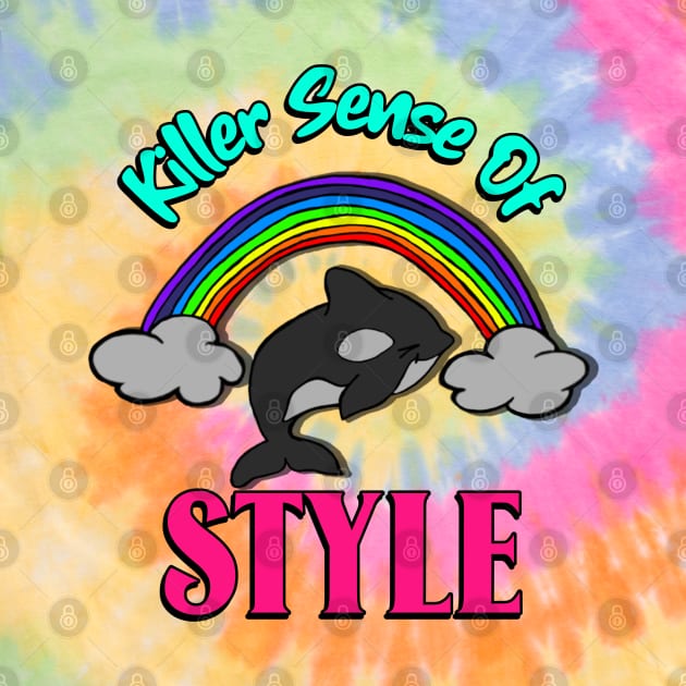 “Killer Sense Of Style” Orca Whale by Tickle Shark Designs