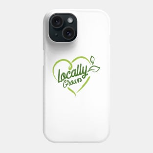 Locally Grown Phone Case