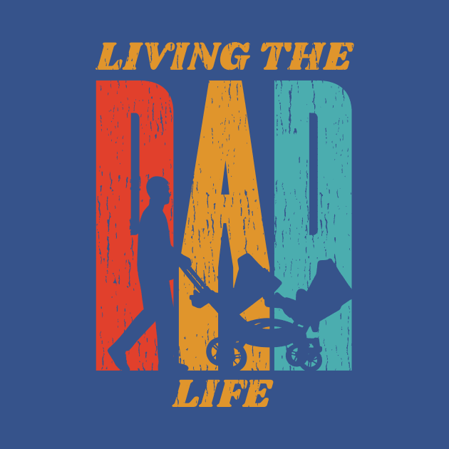 Living the Dad Live - Retro Design by Popculture Tee Collection