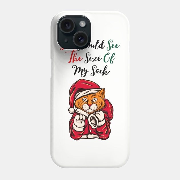 You Should See The Size Of My Sack Phone Case by Allexiadesign