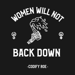 Women Will Not Back Down Feminist T-Shirt