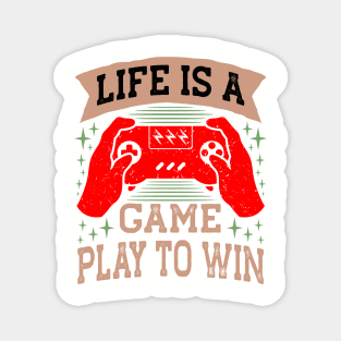 Live Is A Game Play To Win Magnet