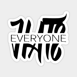 HATE EVERYONE DESIGN VARIATION #1-black Magnet