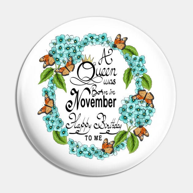 A Queen Was Born In November Happy Birthday To Me Pin by Designoholic