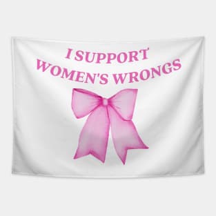 I support womens wrongs Tapestry