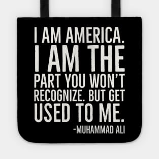 I Am America,Black History Quote, Muhammad Ali Tote