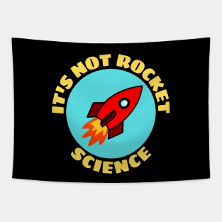 It's Not Rocket Science | Rocket Pun Tapestry