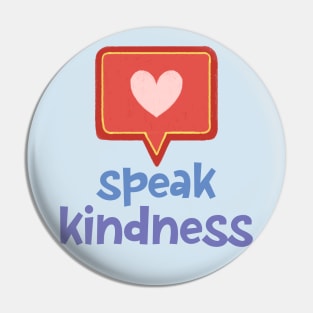 speak kindness + heart speech bubble in chalk Pin