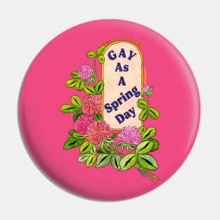 Gay As A Spring Day Pin