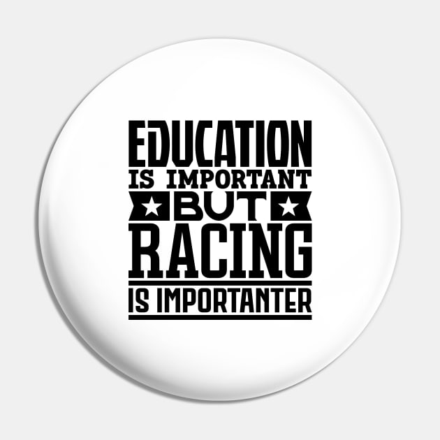 Education is important but racing is importanter Pin by colorsplash