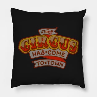 The Circus Has Come To Town Pillow