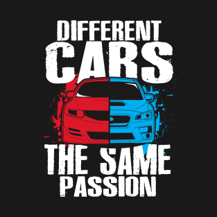 Different Cars Same Passion T-Shirt