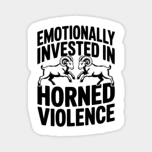 Emotionally Invested in Horned Violence Magnet