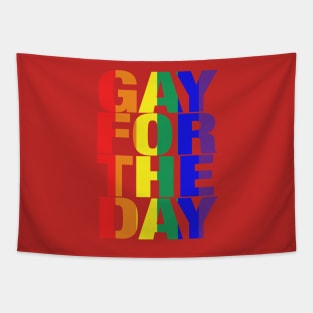 Gay For The Day (on black background) - Show your Pride and Support! - Tapestry