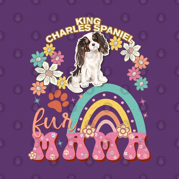 Tri colour King Charles Spaniel Fur Mama, Tri colour King Charles Spaniel For Dog Mom, Dog Mother, Dog Mama And Dog Owners by StudioElla