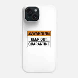 Keep Out Quarantine Phone Case