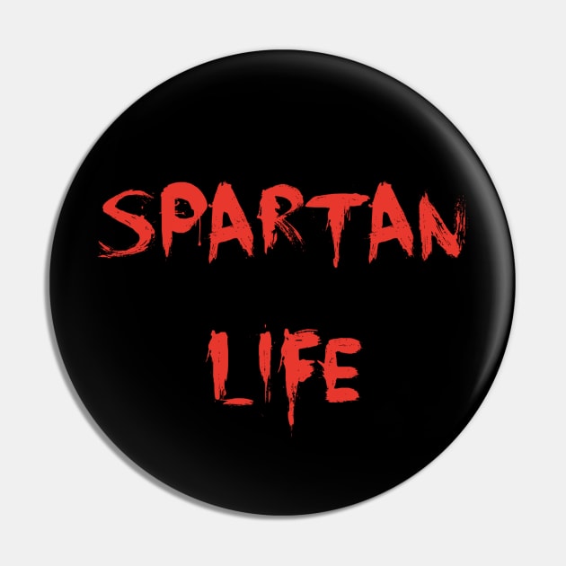 Spartan Life- This is Sparta Pin by DesignsbyZazz