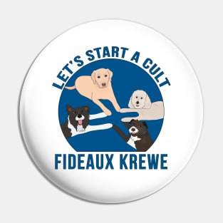 Fideaux Krewe Let's Start a Cult Pin