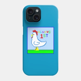 Always 1st Chicken Phone Case