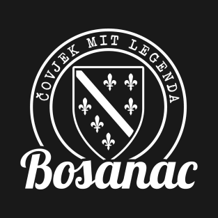 Covjek Mit Legenda - Bosanac Bosna Bosnia and Herzegovina T-Shirt