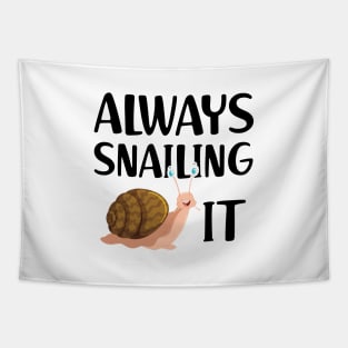 Snail - Always snailing it Tapestry