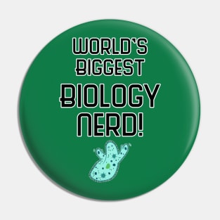 World's Biggest Biology Nerd! Pin