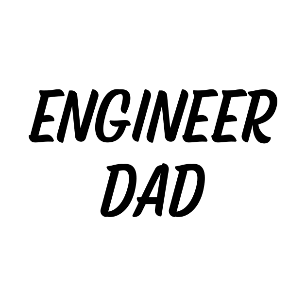 Engineer dad by Word and Saying