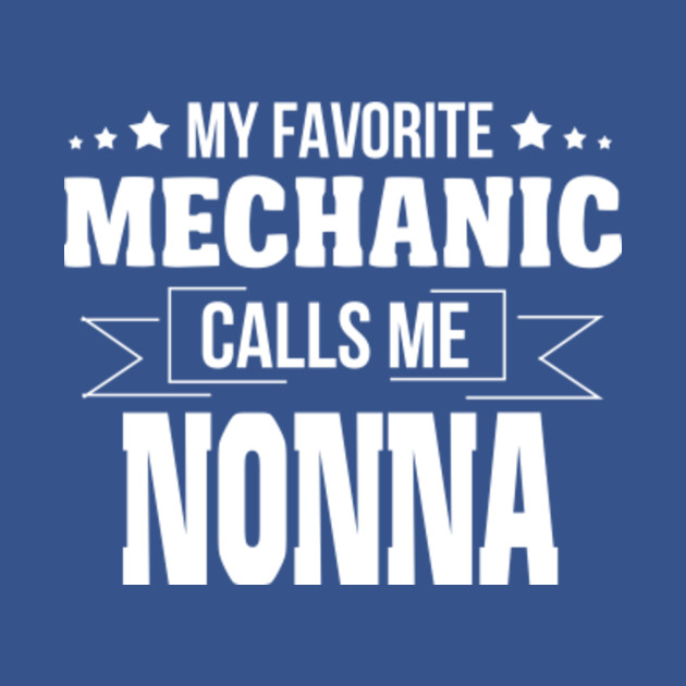 Discover Mens My Favorite Mechanic Calls Me Dad T-Shirt Father's Day Gift NONNA - Mens My Favorite Mechanic Calls Me Dad - T-Shirt