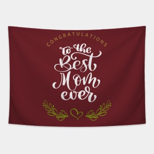 Congratulations to the best mom ever Tapestry