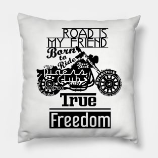 True Freedom - Road is my friend Motorbike - black on white Pillow