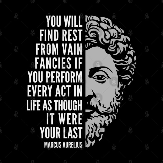 Marcus Aurelius Quote: Rest From Vain Fancies by Elvdant