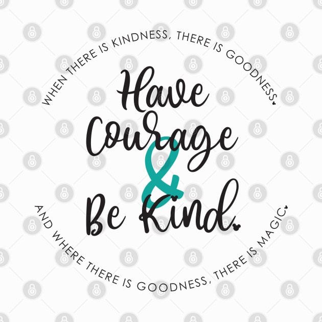 Courage & Kindness by tinkermamadesigns